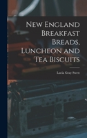 New England Breakfast Breads, Luncheon and Tea Biscuits 1018284907 Book Cover