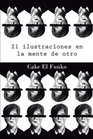 21 Ilustraciones en la mente de otro B08WK7MLF1 Book Cover