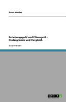 Erziehungsgeld und Elterngeld - Hintergründe und Vergleich 3640878620 Book Cover