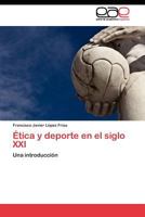 Etica y DePorte En El Siglo XXI 3845480599 Book Cover