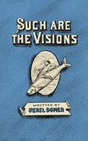 Such Are the Visions 1006215778 Book Cover