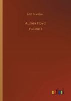 Aurora Floyd: Vol. III (of 3) 1507639112 Book Cover