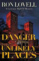 Danger in Unlikely Places (Lorenzo Madrid Mystery) 0991480422 Book Cover