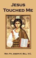 Jesus Touched Me 1434391094 Book Cover