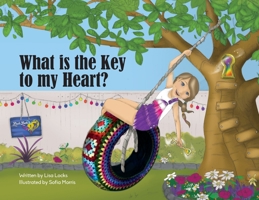 What is the Key to My Heart? 0648764524 Book Cover