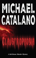 Claustrophobia (Book 18: Jab Boone Murder Mystery Series) B0C4NDHTKZ Book Cover