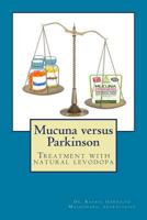 Mucuna Versus Parkinson: Treatment with Natural Levodopa 1500938114 Book Cover