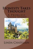 Honesty Takes Thought: A Princess Jelisa Story 1938669185 Book Cover