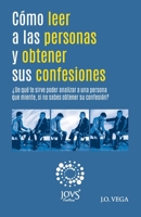 Cómo leer a las personas y obtener sus confesiones B0C2S7BY34 Book Cover