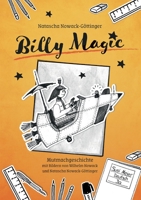 Billy Magic: Mit Bildern von Wilhelm Nowack und Natascha Nowack-G?ttinger 3756259706 Book Cover