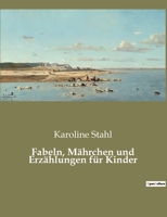 Fabeln, Mährchen und Erzählungen für Kinder 2385085828 Book Cover