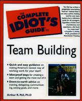 The Complete Idiot's Guide to Team Building 0028636562 Book Cover