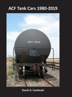 ACF Tank Cars 1980-2019 1936829401 Book Cover