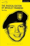 The Radicalisation of Bradley Manning 1408172879 Book Cover