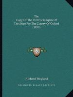 The Copy Of The Poll For Knights Of The Shire For The County Of Oxford 1165754665 Book Cover