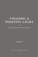 Chasing a Positive Light Paperback Edition 0244545200 Book Cover