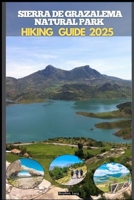 SIERRA DE GRAZALEMA NATURAL PARK HIKING GUIDE 2025 (Destinations Tours Guide) B0FKN1NL3J Book Cover