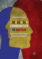 Zimbabwean Communities in Britain: Imperial and Post-Colonial Identities and Legacies 3319896822 Book Cover