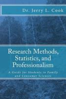 Research Methods, Statistics, and Professionalism: A Guide for Students in Family and Consumer Sciences 098368801X Book Cover