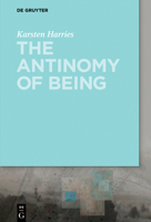 The Antinomy of Being 3110625873 Book Cover