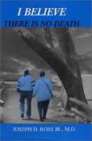 I Believe There Is No Death 1561678449 Book Cover