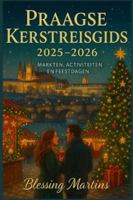 PRAAGSE KERSTREISGIDS 2025-2026: MARKTEN, ACTIVITEITEN EN FEESTDAGEN B0G43197M9 Book Cover