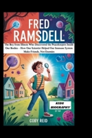 FRED RAMSDELL: The Boy from Illinois Who Discovered the Peacekeepers Inside Our Bodies – How One Scientist Helped Our Immune System Make Friends, Not Enemies B0FVVK5NPD Book Cover