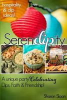 Serendipity: Celebrating Dips, Faith & Friendship 149090977X Book Cover