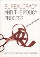 Bureaucracy and the Policy Process: Keeping the Promises 0742538117 Book Cover