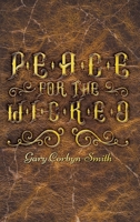 Peace for the Wicked 1641822341 Book Cover