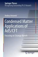 Condensed Matter Applications of AdS/CFT: Focusing on Strange Metals 3319618741 Book Cover