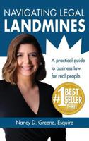 Navigating Legal Landmines: A Practical Guide to Business Law for Real People 0990911179 Book Cover