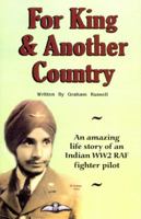 For King And Another Country: An Amazing Life Story Of An Indian Ww2 Raf Fighter Pilot 0722340109 Book Cover