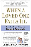 When a Loved One Falls Ill: How to Be an Effective Patient Advocate 076116507X Book Cover