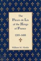 The Fleurs De Lis of the Kings of France, 1285-1488 0809316765 Book Cover