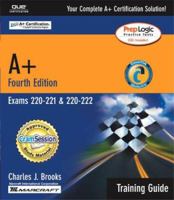 A+ Exams 220-221, 220-222 Training Guide 0789728443 Book Cover