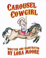 Carousel Cowgirl 1482733587 Book Cover