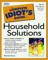 Complete Idiot's Guide to Household Solutions (The Complete Idiot's Guide) 0028627067 Book Cover