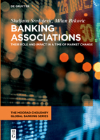 Banking Associations: Their Role and Impact in a Time of Market Change 311069221X Book Cover