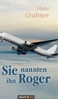 Sie nannten ihn Roger (German Edition) 3990483889 Book Cover