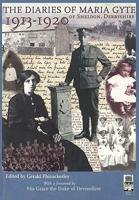 The Diaries of Maria Gyte of Sheldon, Derbyshire 1913-1920 0907758967 Book Cover