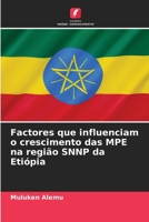 Factores que influenciam o crescimento das MPE na região SNNP da Etiópia (Portuguese Edition) 6208579791 Book Cover
