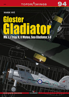 Gloster Gladiator: Mk. I, I Trop, II, II Meteo, Sea Gladiator, J-8 8366148866 Book Cover