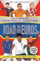 ROAD TO THE EUROS (ULTIMATE FOOTB 1789467896 Book Cover