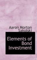 Elements of bond investment, 101731537X Book Cover