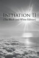 Initiation II: (the Black-And-White Edition) 1543470580 Book Cover