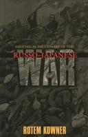 Historical Dictionary of the Russo-Japanese War (Historical Dictionaries of War, Revolution, and Civil Unrest) 0810849275 Book Cover