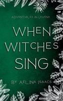 When Witches Sing: Yuletide Special B0CQS1N9B6 Book Cover