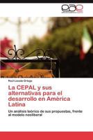 La Cepal y Sus Alternativas Para El Desarrollo En America Latina 3659048224 Book Cover