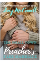 The Small Town Preacher's Fake Marriage (The Brides Wanted Matchmaker Series) B08B7LND4N Book Cover